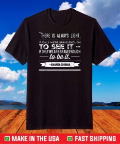 Amanda Gorman Inauguration Poem Quote T-Shirt