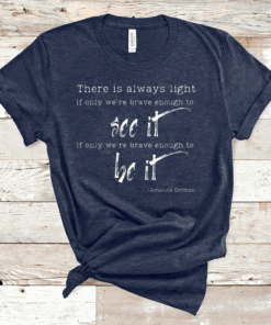 Amanda Gorman Poem There is Always Light T-Shirt