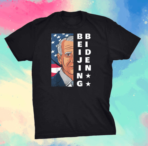 Anti Joe Biden President Beijing Biden T-Shirt