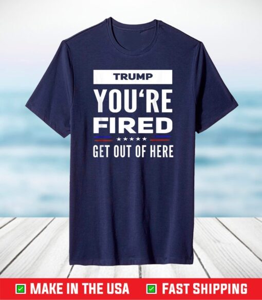 Anti Trump Funny Outfit pro Biden Harris You`re Fired T-Shirt