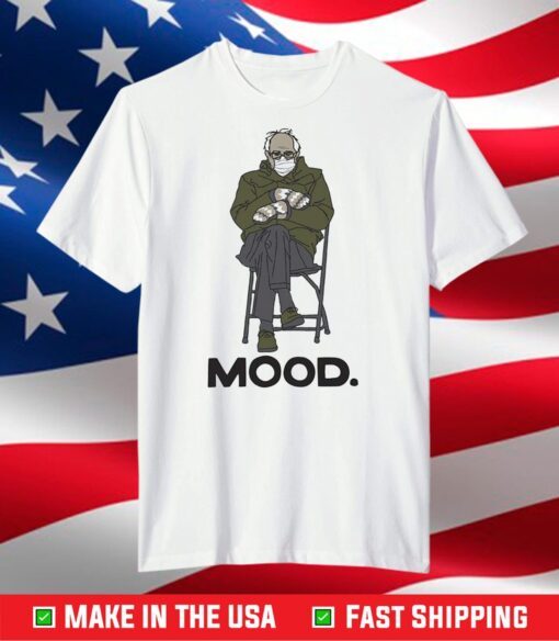 Bernie Sanders Mood Tshirt