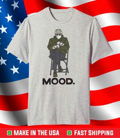 Bernie Sanders Mood Tshirt