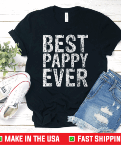 Best Pappy Ever Shirt Funny Christmas Gift Father's Day T-Shirt