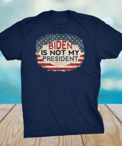 Biden is not my President Joe Biden Won Anti Biden T-Shirt