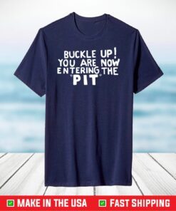 Buckle Up You are now entering the PIT Premium T-Shirt