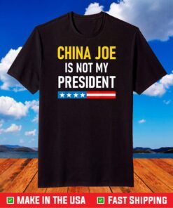China Joe Biden is Not My President T-Shirt
