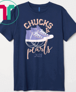 Chucks and Pearls 2021 Tee T-Shirt