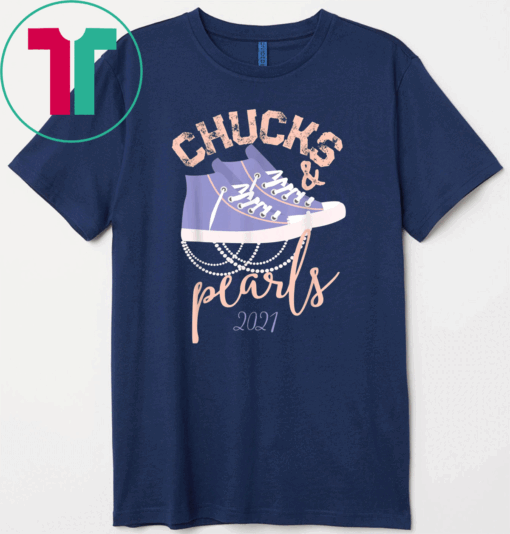 Chucks and Pearls 2021 Tee T-Shirt