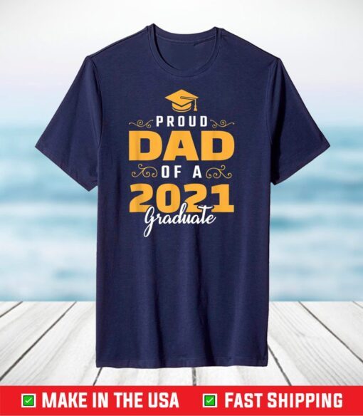 Class Of 2021 Dad Grad Student Father's Day Graduation T-Shirt