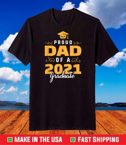 Class Of 2021 Dad Grad Student Father's Day Graduation T-Shirt