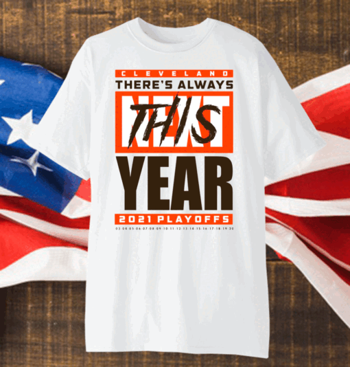 Cleveland There’s Always This Year Playoff Shirt