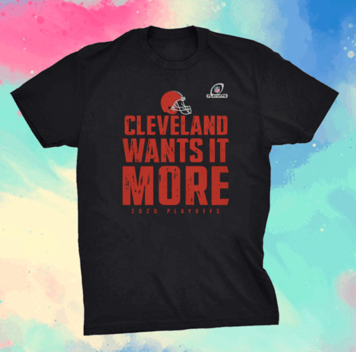 Cleveland Wants It More 2020 Playoffs T-Shirt - Cleveland Browns 2020 Playoffs T-Shirt