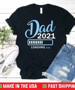 Dad Est 2021 T Shirt Loading Future New Daddy Baby Gift T-Shirt