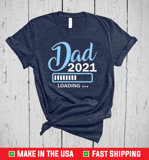 Dad Est 2021 T Shirt Loading Future New Daddy Baby Gift T-Shirt