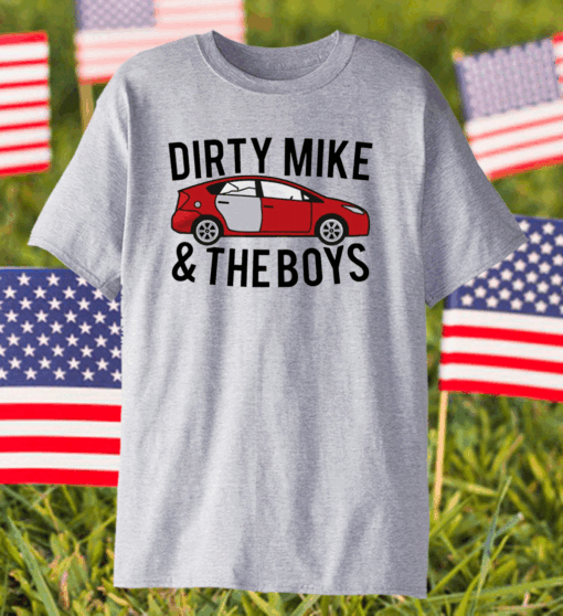 Dirty Mike And The Boys Car shirt