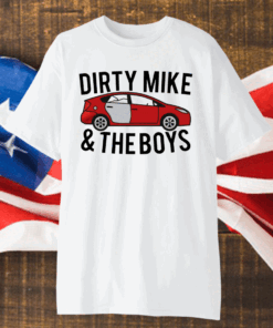 Dirty Mike And The Boys Car shirt