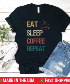 Eat Sleep Coffee Repeat Coffee T-Shirt