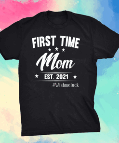 FAMILY 365 First Time Mom Est 2021 Mother's Day New Mom T-Shirt