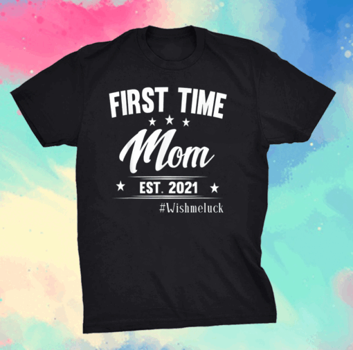 FAMILY 365 First Time Mom Est 2021 Mother's Day New Mom T-Shirt