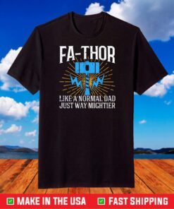 Fa-Thor - fathers day fathers day gift tshirt dad father T-Shirts