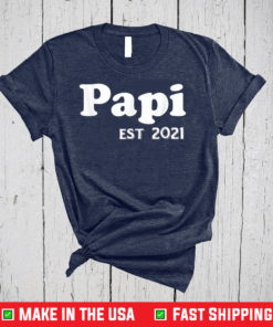 Father's Day 2021 Shirt for Dad Papi Shirt