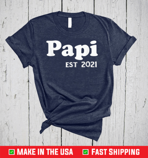 Father's Day 2021 Shirt for Dad Papi Shirt