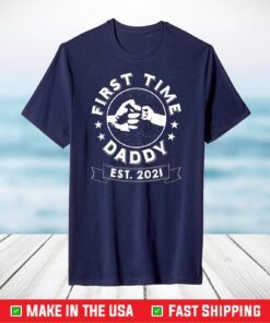 First Time Daddy Est 2021 New Dad T-Shirt