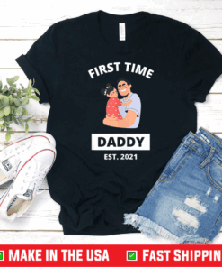 First Time Daddy New Dad Est 2021 Daughter Father T-Shirt