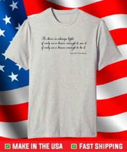 For there is always light shirt, Brave Enough shirt, Inauguration shirt