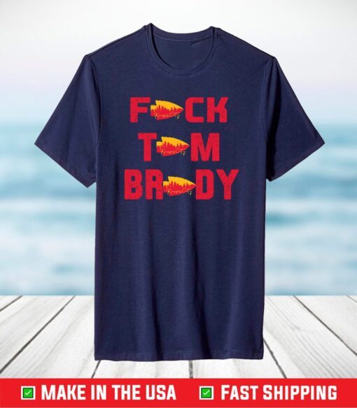 Fuck Tom Brady T-shirt,kansas city chiefs T-Shirt