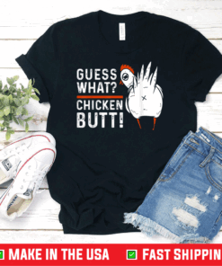 Funny Guess What? Chicken Butt! White Design T-Shirts