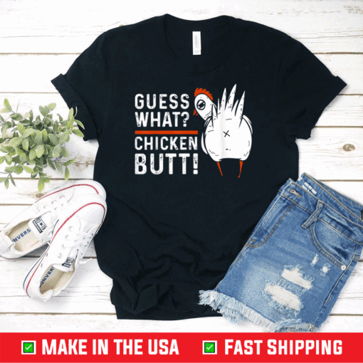 Funny Guess What? Chicken Butt! White Design T-Shirts