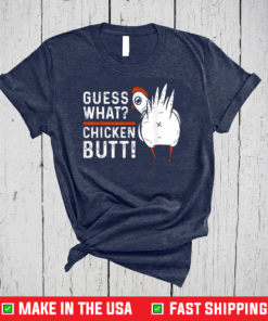 Funny Guess What? Chicken Butt! White Design T-Shirts