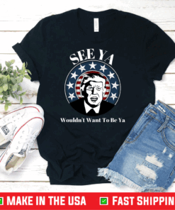 Funny Political Anti Trump See Ya Bye Don Democratic Win T-Shirt