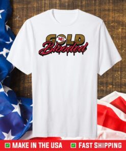 Gold Blooded Kansas City Chiefs,Kansa City Chiefs Gift T-Shirt