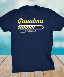 Grandma Loading 2021 Mother Gifts Grandchild Granny Family Official T-Shirt