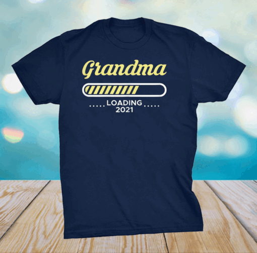 Grandma Loading 2021 Mother Gifts Grandchild Granny Family Official T-Shirt