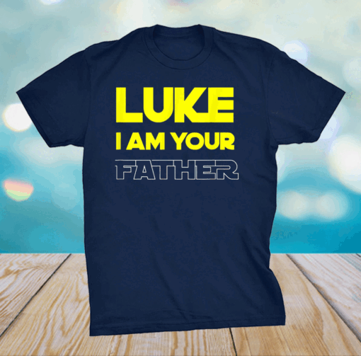 Great funny fathers day T-shirt from Luke to his father T-Shirt