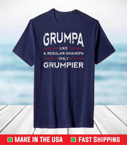 Grumpa Like A Regular Grandpa Only Grumpier Papa Fathers Day T-Shirt