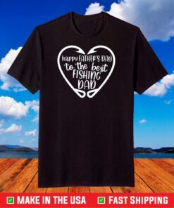 Happy Father's Day To The Best Fishing Dad Fishing Lover T-Shirt