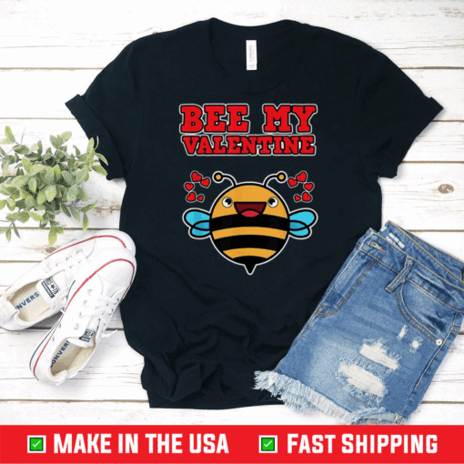 Happy To Be My Valentine Bee Lover Funny Gift Bee My Valentine T-Shirt