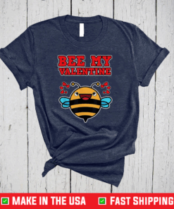 Happy To Be My Valentine Bee Lover Funny Gift Bee My Valentine T-Shirt