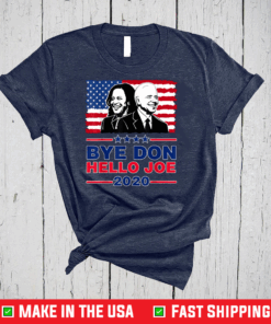 Hello Joe Biden Wins Bye Don 46th President Elect Kamala T-Shirt