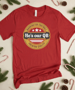 He's Our QB T-Shirt, Washington Football Team Classic T-Shirt