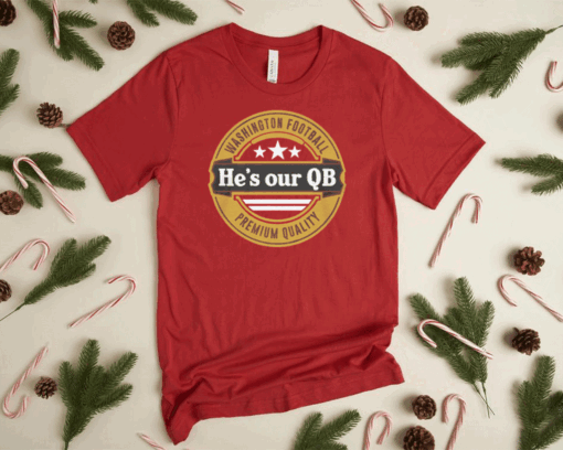 He's Our QB T-Shirt, Washington Football Team Classic T-Shirt