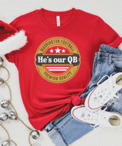 He's Our QB T-Shirt, Washington Football Team Classic T-Shirt