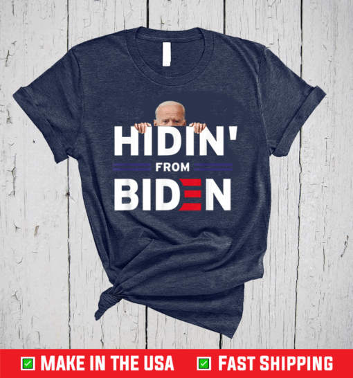 Hidin' From Biden Funny Anti Joe Biden 2020 Political T-Shirt