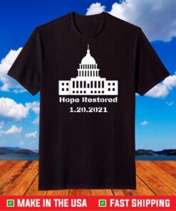 Hope Restored to the White House 1-20-2021 T-Shirt