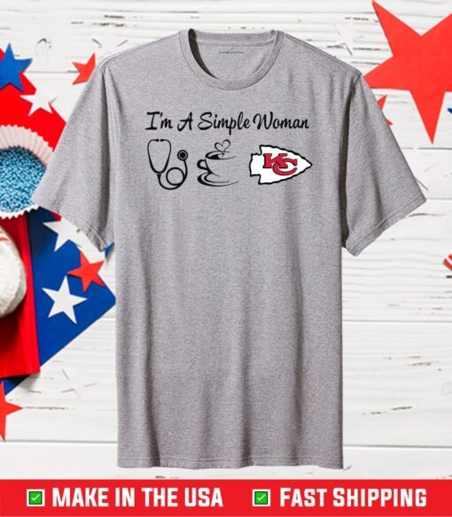 I Am A Simple Woman Chiefs,Chiefs Football Team,Super Bowl T-Shirt