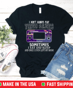 I Don’t Always Play Video Games Funny Gamer Boysns Gaming Retro Vintage Gamer T-Shirt